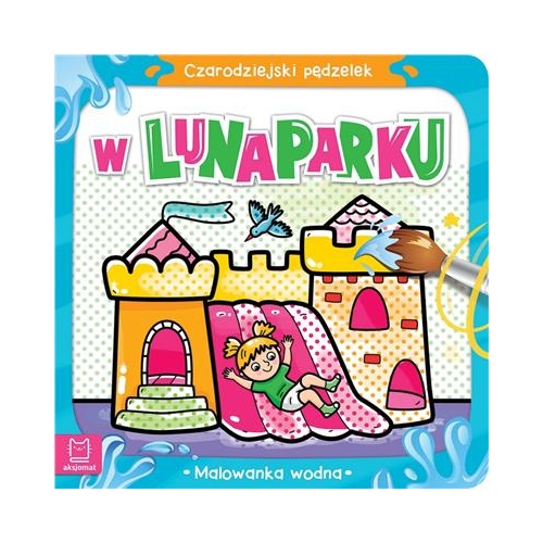 Czarodziejski pędzelek. W lunaparku Aksjomat