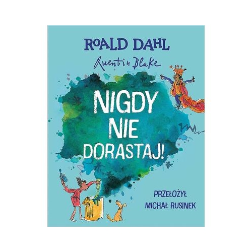 Nigdy nie dorastaj! Roald Dahl