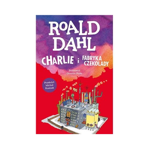 Charlie i fabryka czekolady. wyd.2022 Roald Dahl