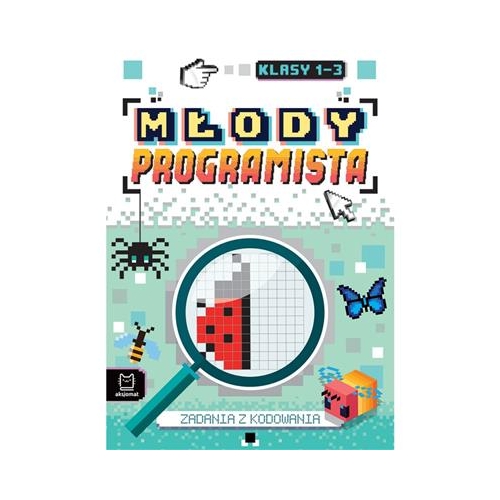 Młody programista. Zadania z kodowania. Klasy 1-3