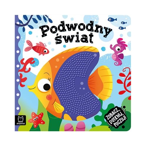 Zobacz, dotknij, poczuj. Podwodny świat.