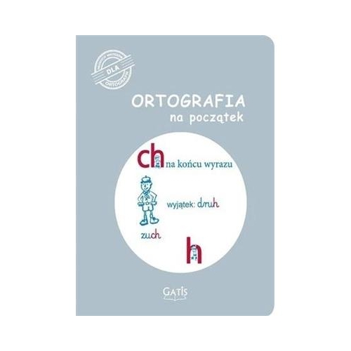 Ortografia na początek ch, h Gatis